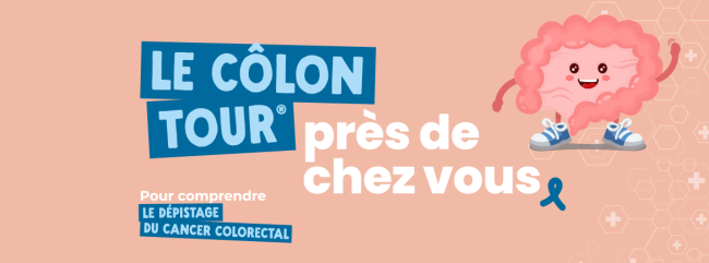 Pour comprendre le dépistage du cancer colorectal : le Colon Tour prêt de chez vous !